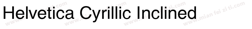 Helvetica Cyrillic Inclined字体转换